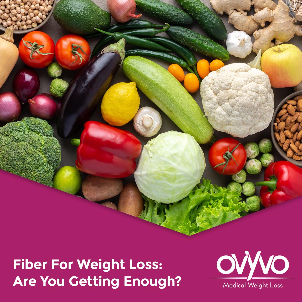 fiber-for-weight-loss-are-you-getting-enough-ovyvo-medical-weight-loss