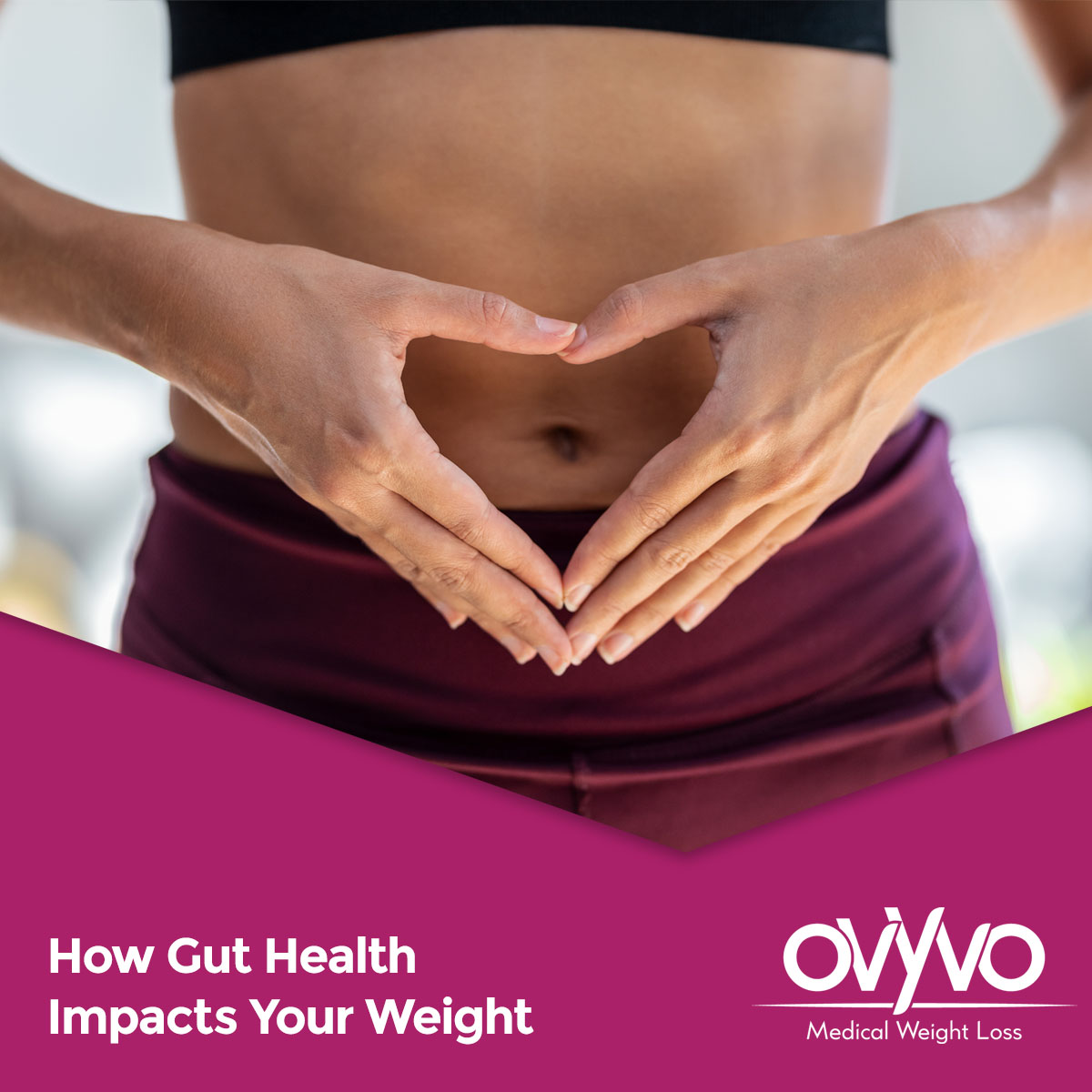 How Gut Health Impacts Your Weight And What To Do About It